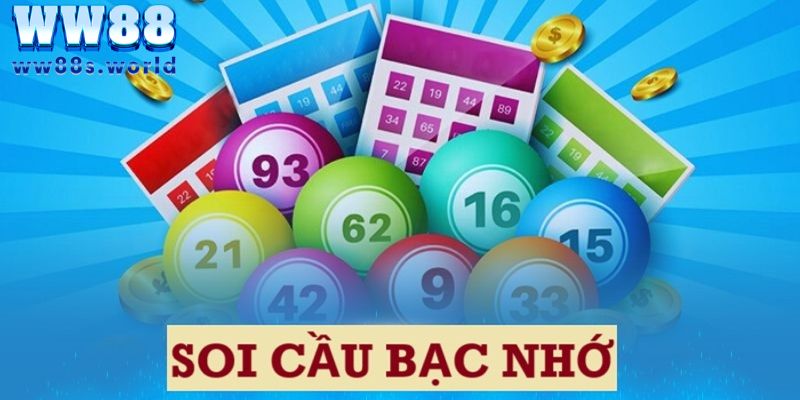 Tìm hiểu thông tin soi cầu bạc nhớ