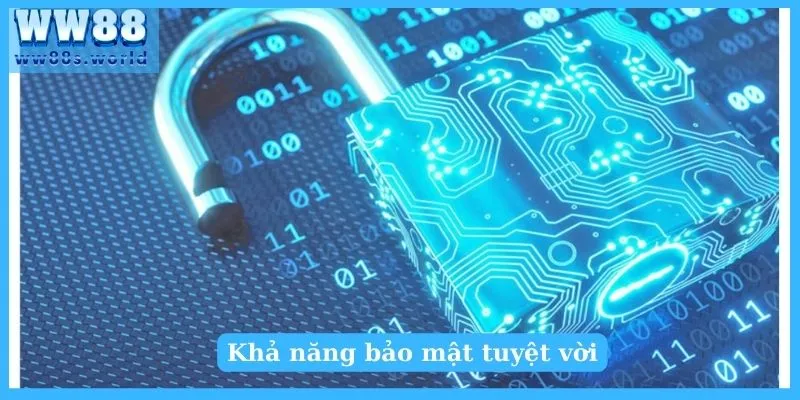 Khả năng bảo mật tuyệt vời